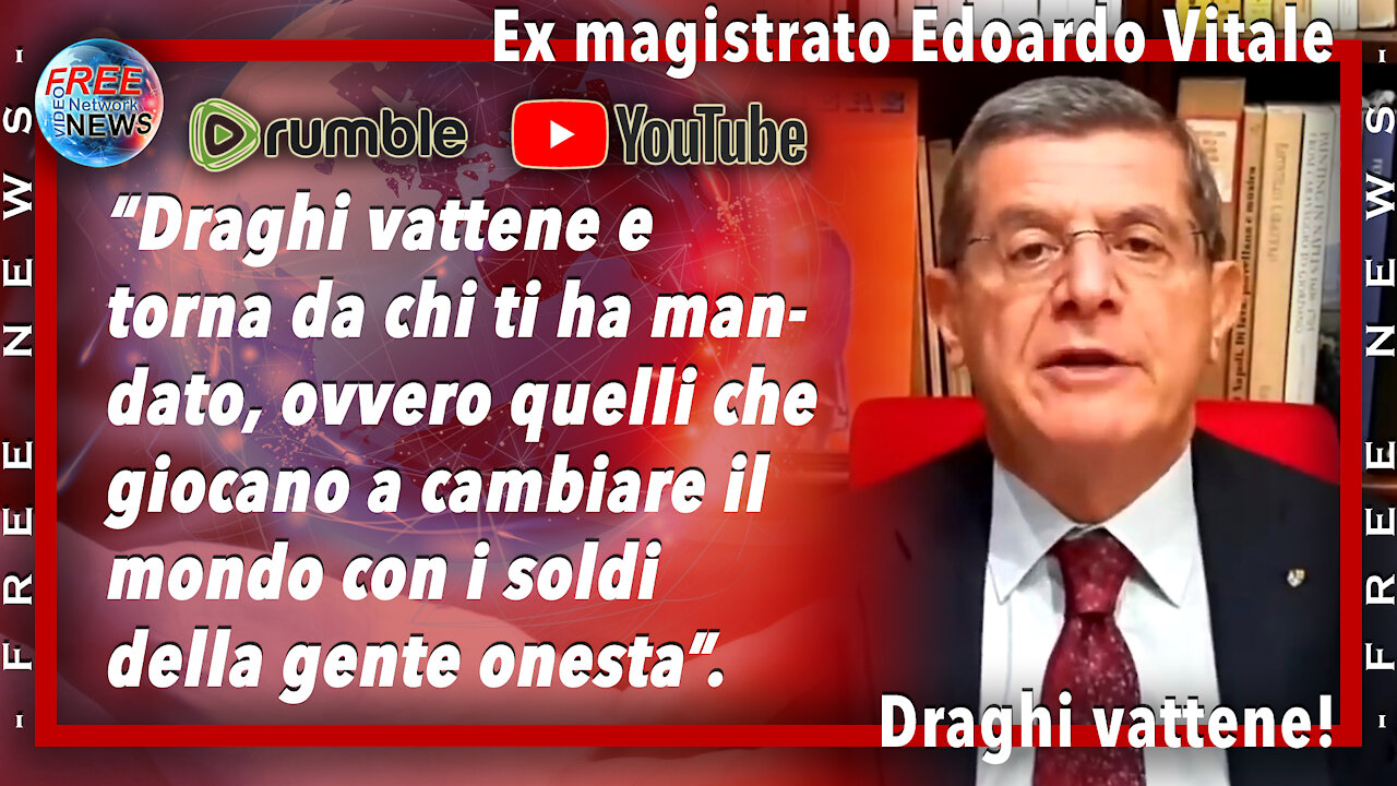 L’ex magistrato Edoardo Vitale: "Draghi vattene e torna da chi ti ha mandato".