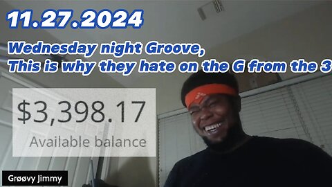 11.27.2024 - Groovy Jimmy Lives - Wednesday night Groove, this is why they hate on the G from the 3