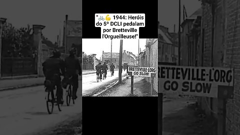 "🚲💪 1944: Heróis do 5º DCLI pedalam por Bretteville l'Orgueilleuse!" #war #ww2 #guerra