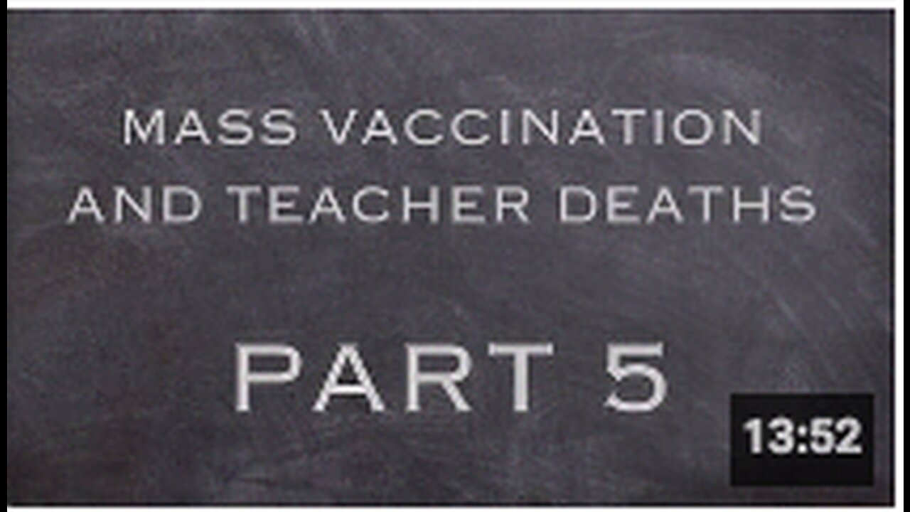 Mass Vaccination and TEACHER Deaths - part 5