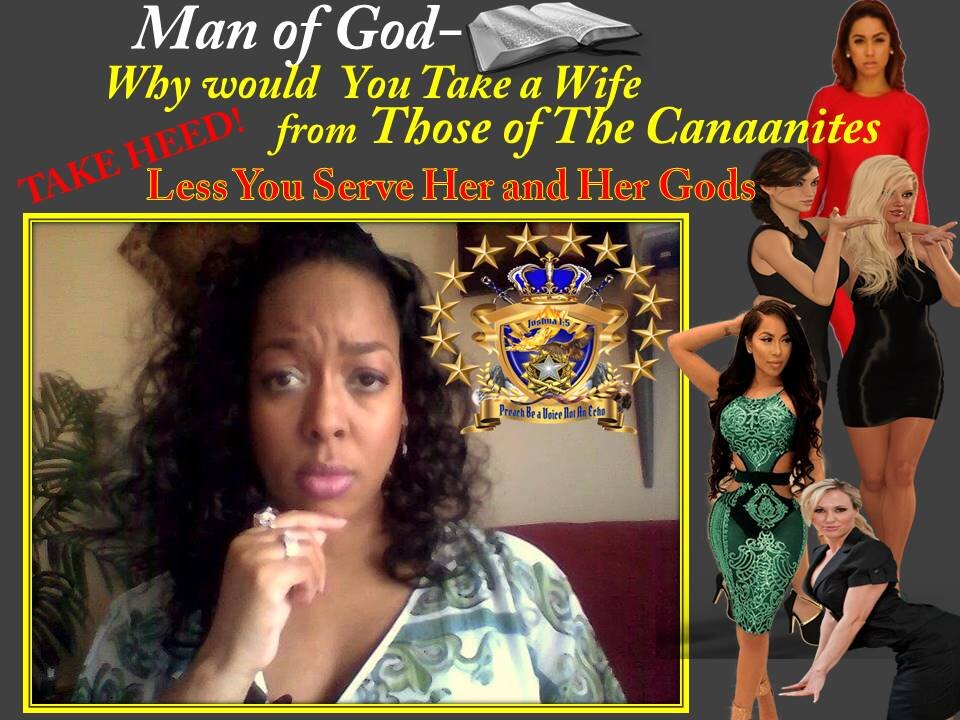 Man of God- Why Would You Take a Wife of Those of The Canaanites