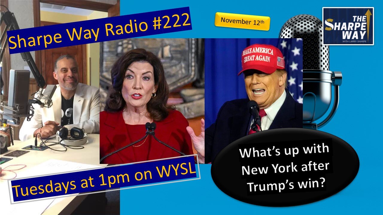 Sharpe Way Radio # 222: What's up with New York after Trump's win? WYSL Radio at 1pm.