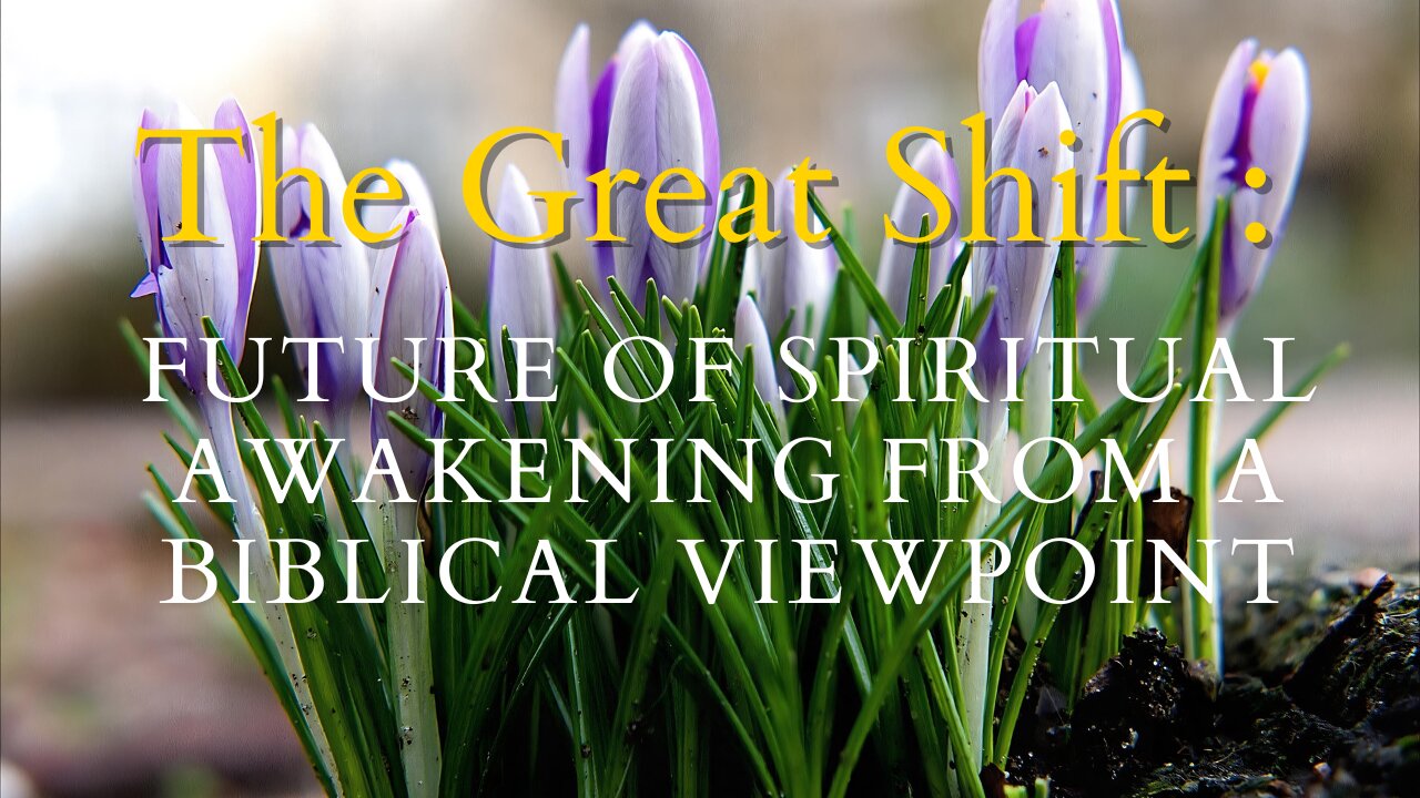 The Great Shift:Future of Spiritual Awakening from a Biblical Viewpoint