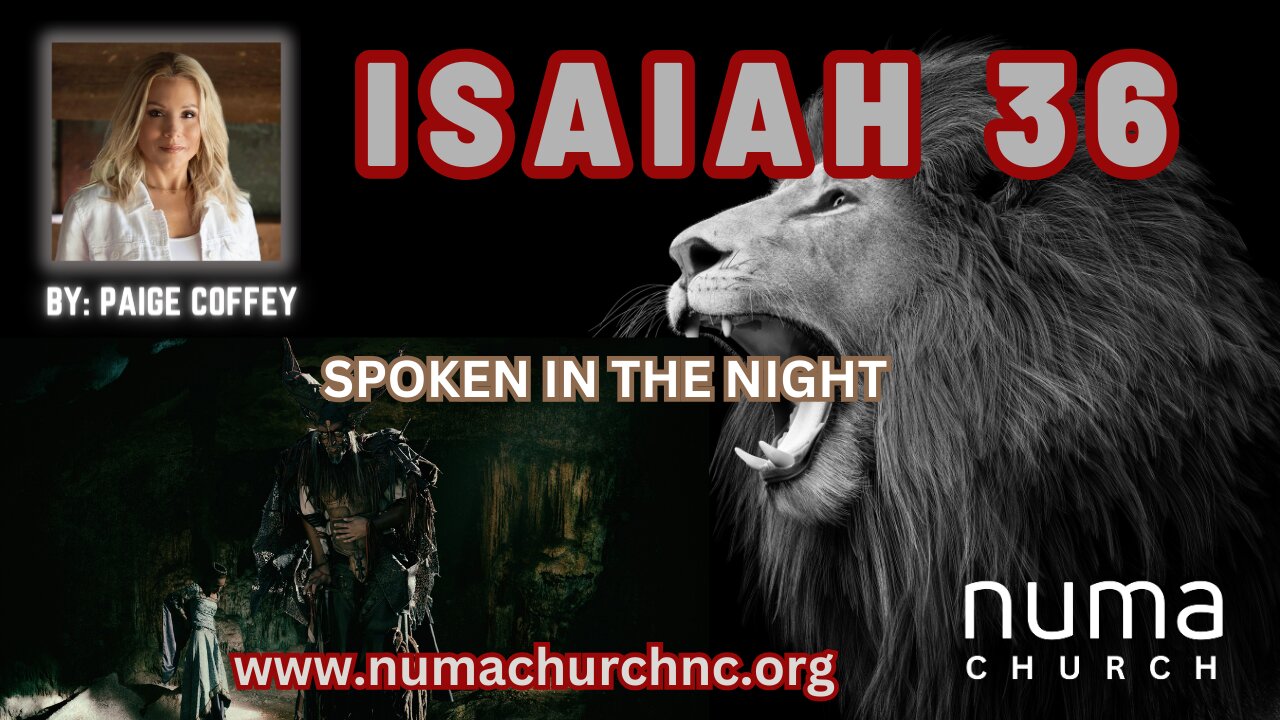 Isaiah 36 Spoken in the Night | Paige Coffey | NUMA Church NC