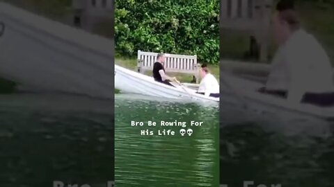 He's rowing for his life 💀