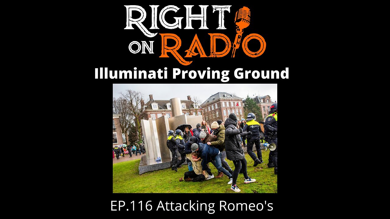 Right On Radio Episode #116 - Attacking Romeos, Illuminati Proving Ground. The Netherlands (March 2021)