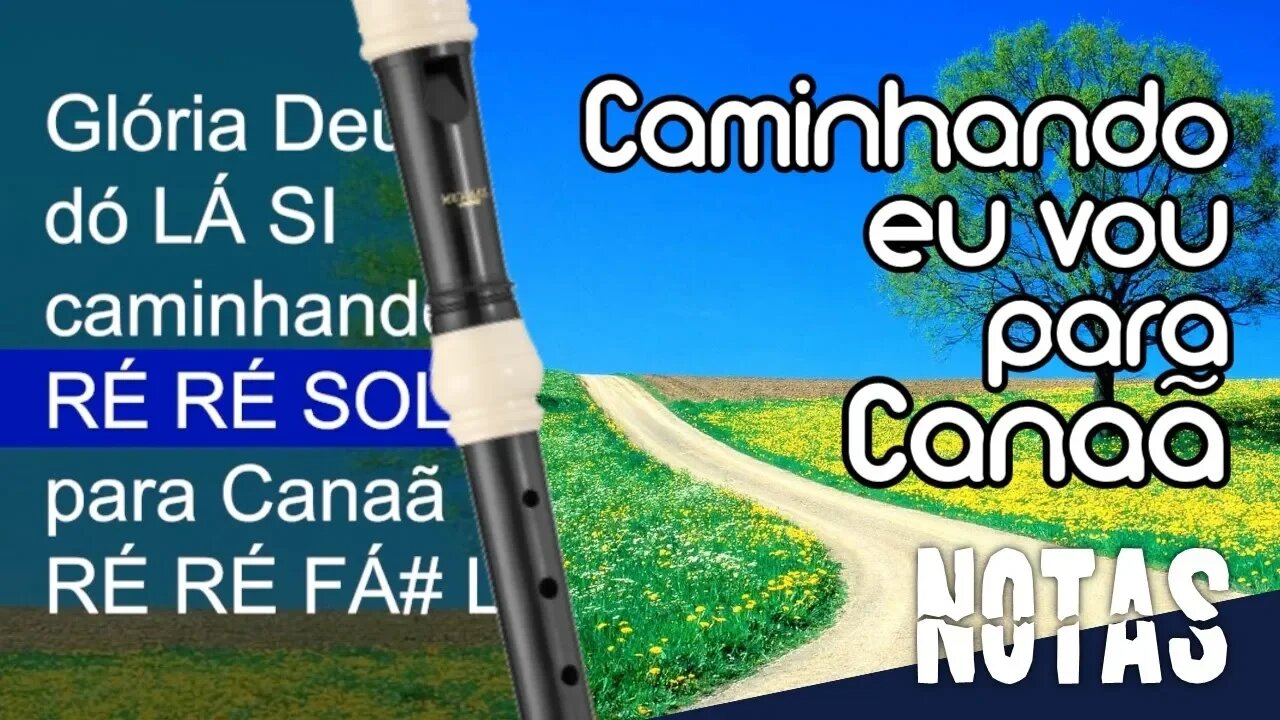 Caminhando eu vou para Canaã - Cifra melódica