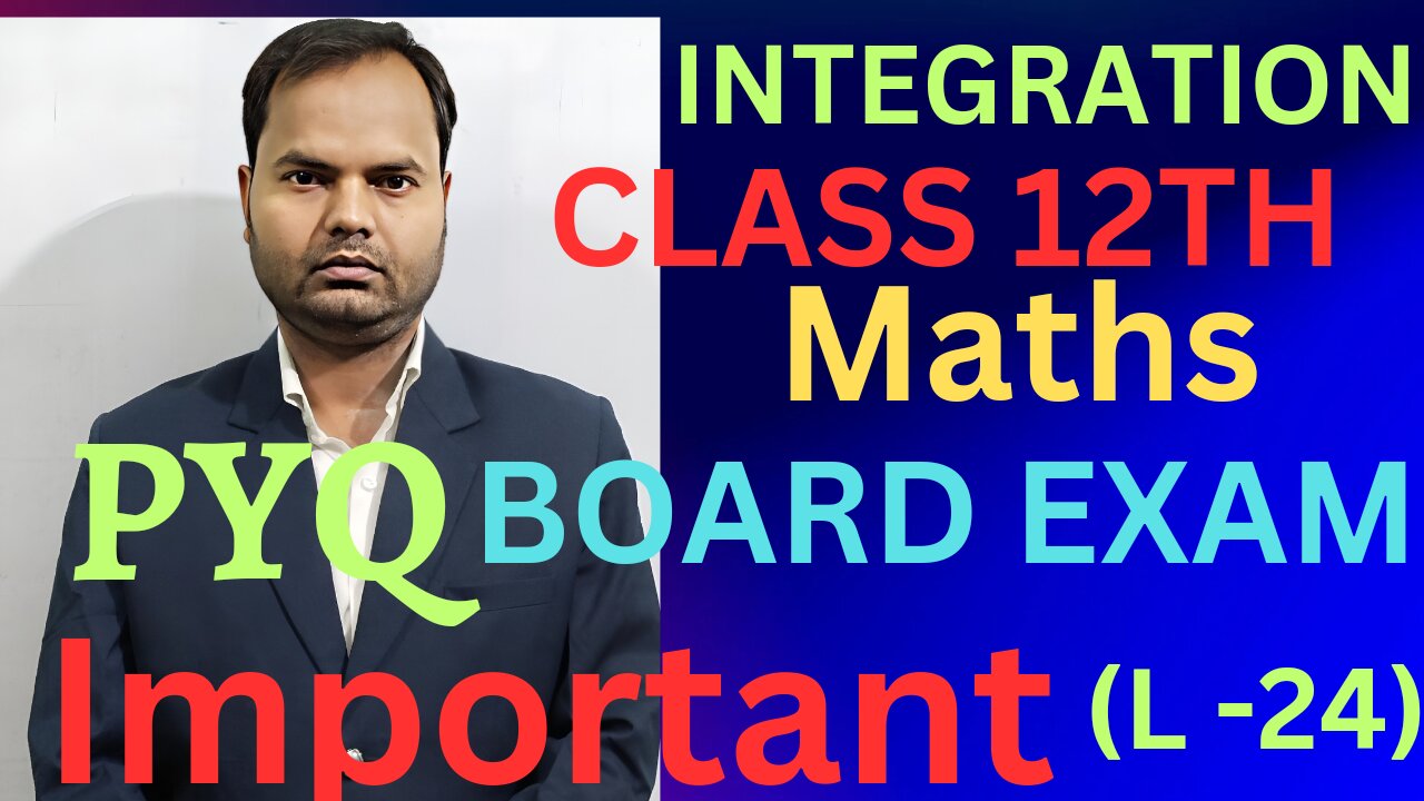 INTEGRATION CLASS 12thmaths ||cbseboard PYQ-MATHS (L-24)