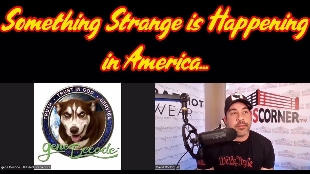 Gene Decode & Nino Rodriguez: Something Strange is Happening in America...