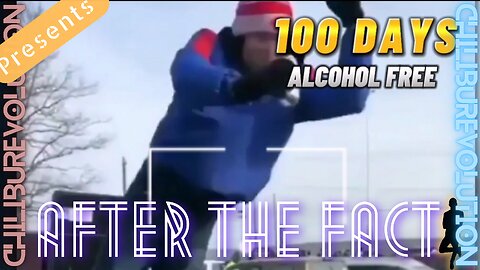 100 Days Alcohol Free ~After The Fact