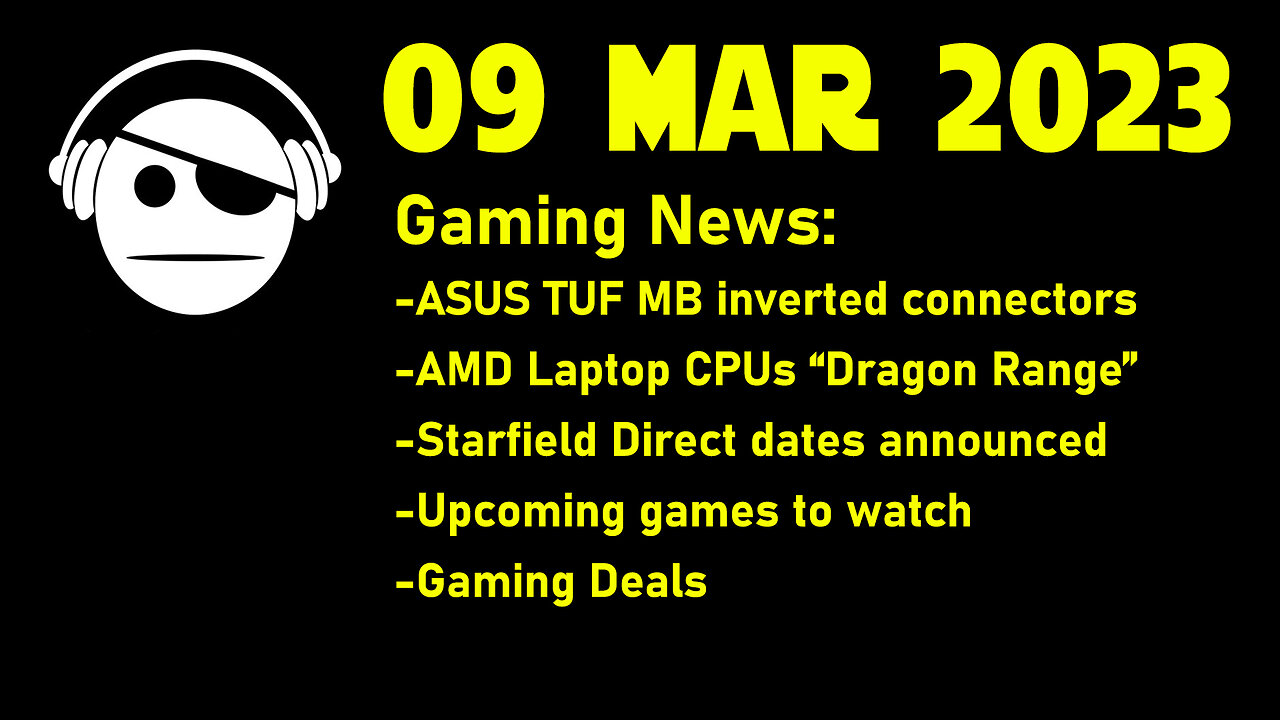 Gaming News | Starfield | Asus MB | AMD laptop CPU | Upcoming Games | Deals | 09 MAR 2023