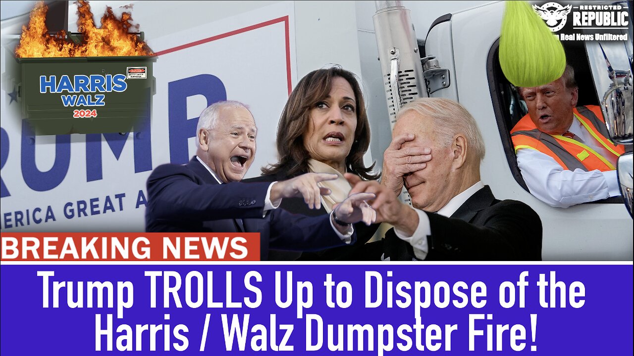 Trump Just Trolled Up to Dispose of the Harris / Walz Dumpster Fire!