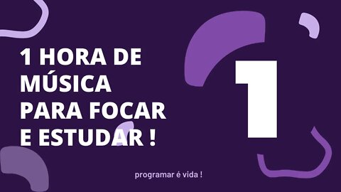 APRENDA A PROGRAMAR DE FORMA DESCOMPLICADA ! 1 HORA DE MÚSICA PARA AJUDAR A FOCAR NOS ESTUDOS !