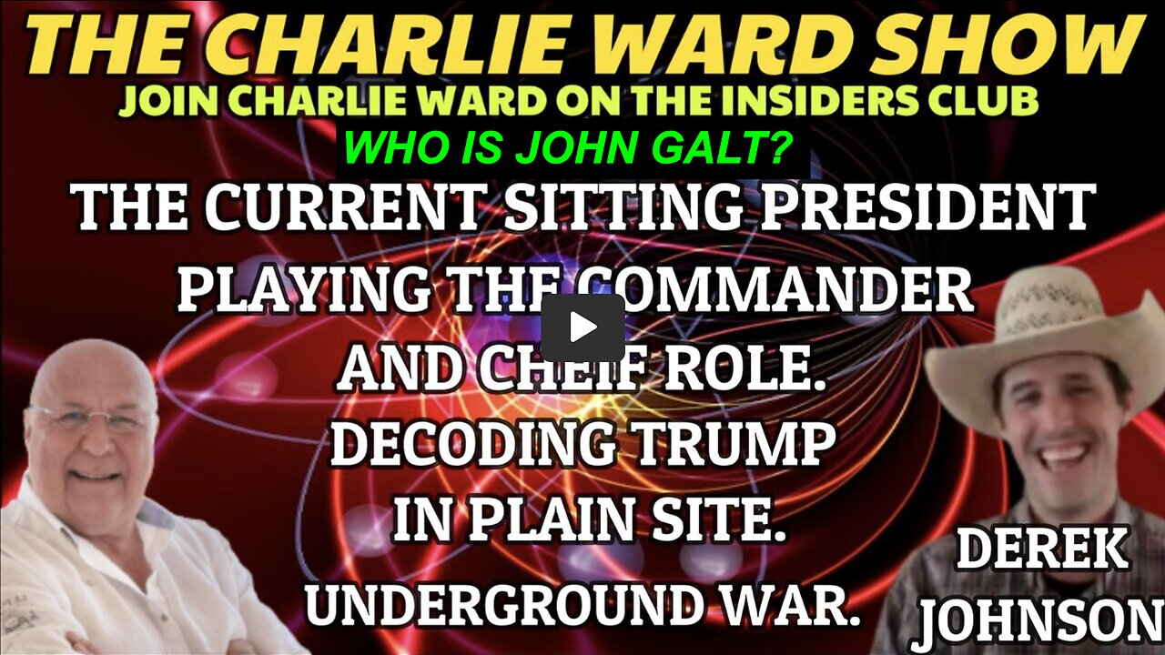 John Galt W/ DECODING TRUMP IN PLAIN SITE WITH DEREK JOHNSON & CHARLIE WARD THX SGANON CLIF HIGH