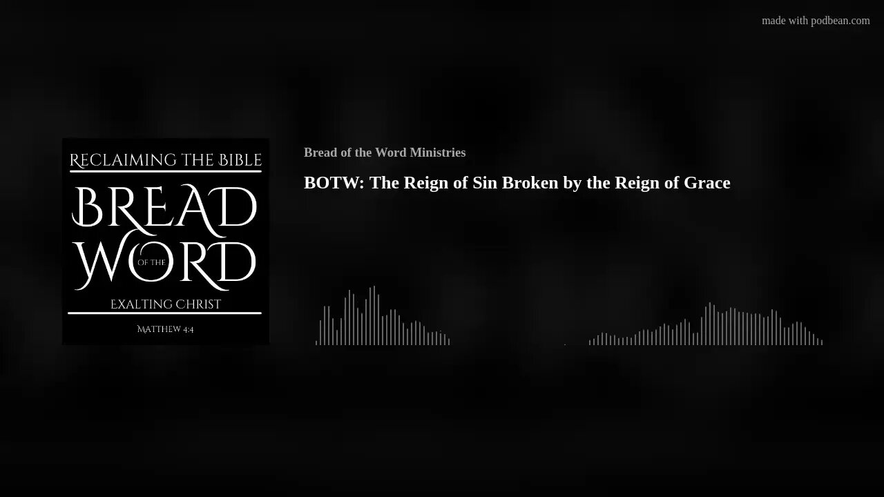 BOTW: The Reign of Sin Broken by the Reign of Grace