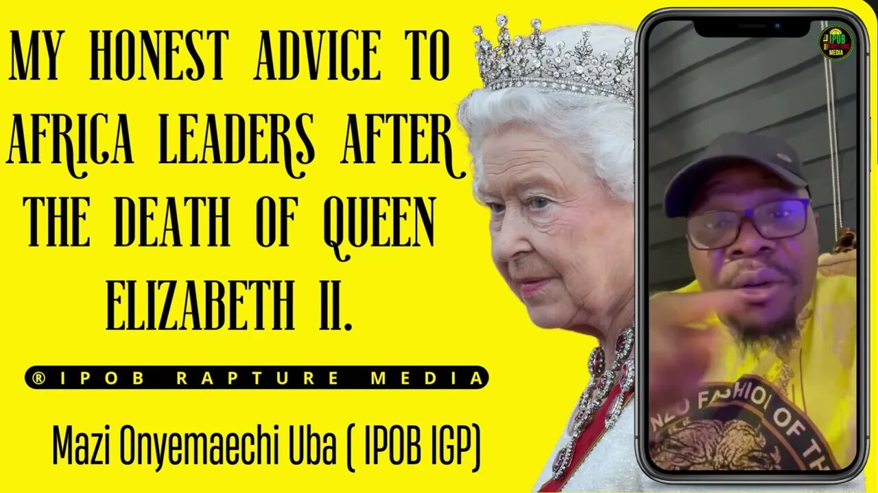 Queen Elizabeth Is Death, And Nigeri@ Died With Her - Mazi Onyemaechi Uba ( IPOB IGP )