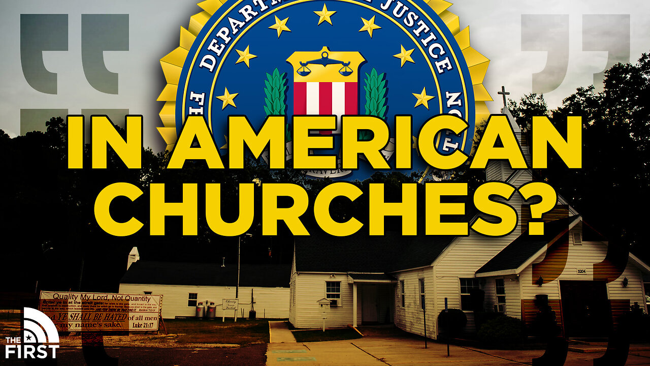 What Is The FBI Doing In American Churches?