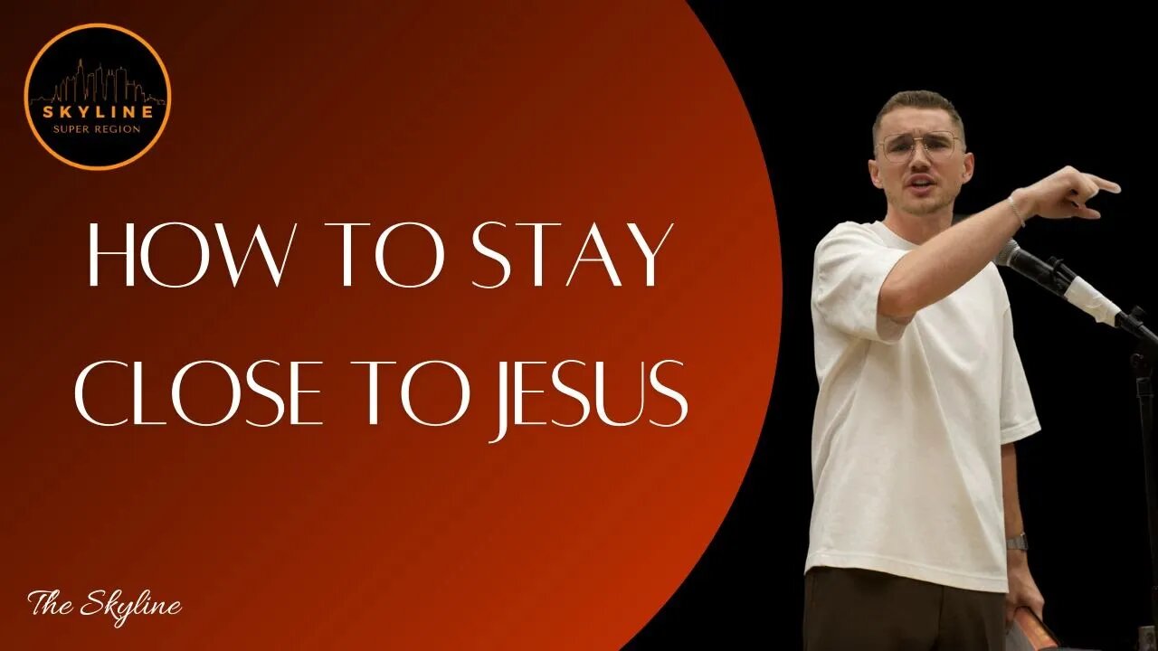 How to Stay Close to Jesus | Caleb Cohen | 11/12/23