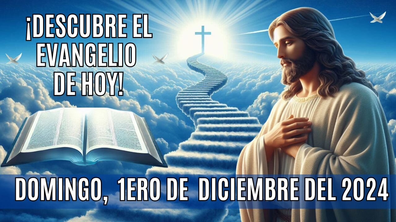 🙏✨¡Descubre el Evangelio de HOY! Domingo, 1ero de Diciembre del 2024 ✨🙏