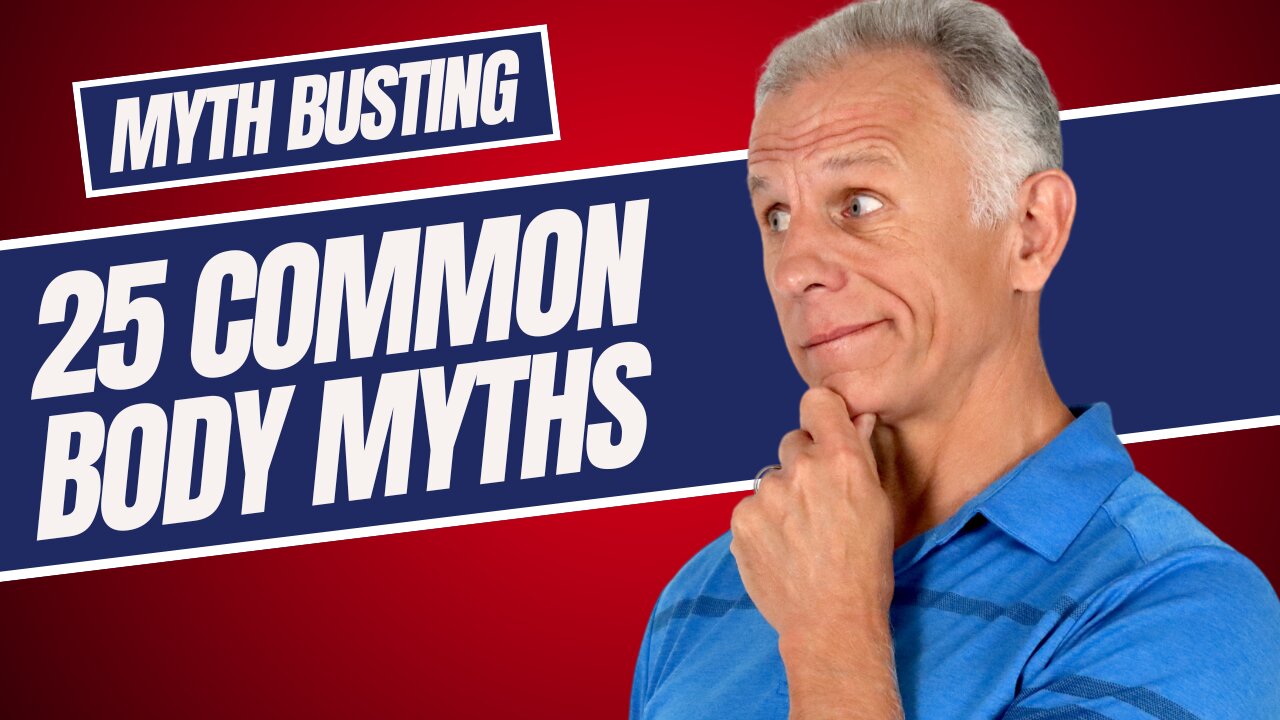 25 Common Body Myths – Here's the Truth!