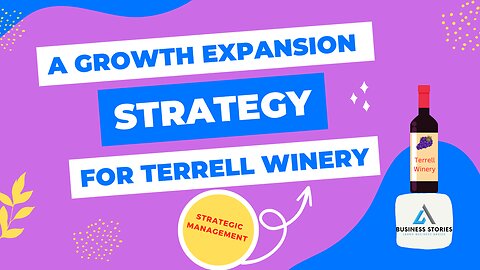 A Growth Expansion Strategy for Terrell Winery