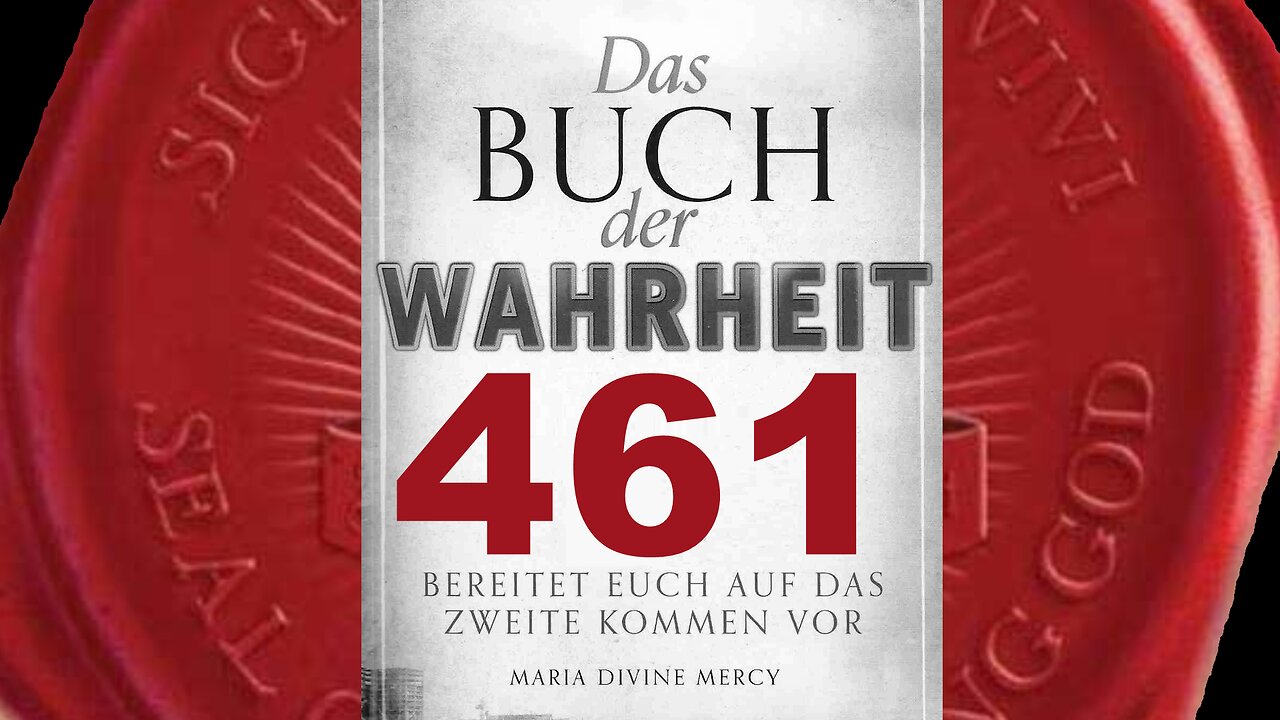 Denkt daran, dass dies ein Krieg ist, den Meine Rest-Kirche gewinnen wird (Buch der Wahrheit Nr 461)