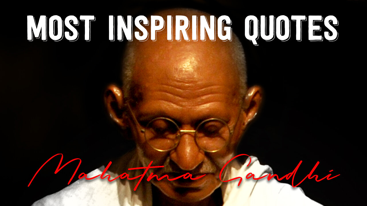 MAHATMA GANDHI's Most Inspiring Quotes