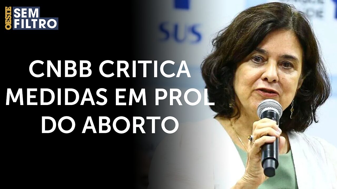 Ministério da Saúde do governo Lula abraça agenda pró-aborto; CNBB cobra explicações | # osf