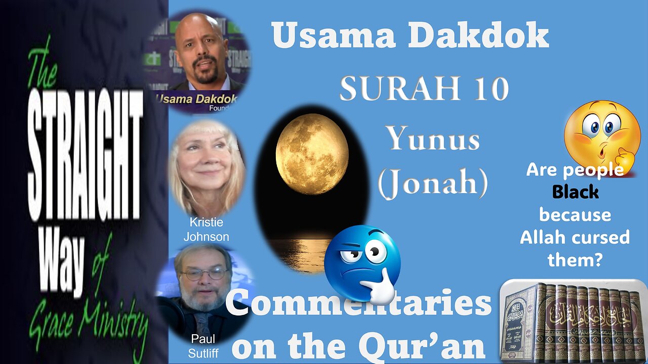 Usama Dakdok: Surah 10 Yunus- The Moon and Racism