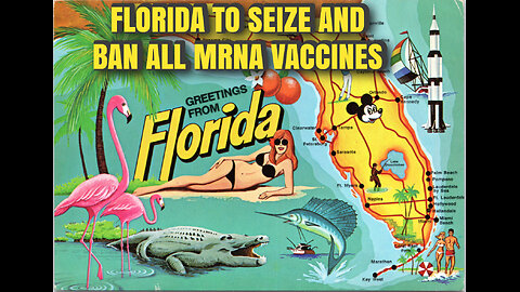 FLORIDA TO SEIZE AND BAN ALL MRNA VACCINES