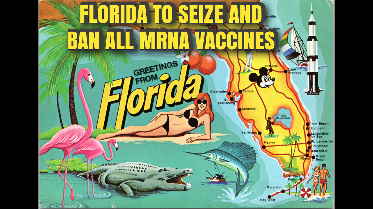 FLORIDA TO SEIZE AND BAN ALL MRNA VACCINES