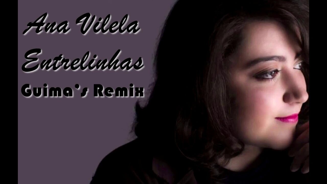 Ana Vilela - Entrelinhas (Guima's Remix)