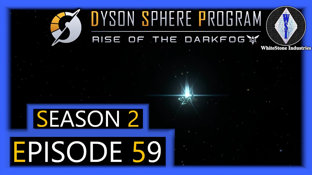 Dyson Sphere Program | Season 2 | Episode 59