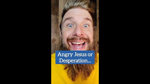 Angry God or loving desperate God? Who is He to you?