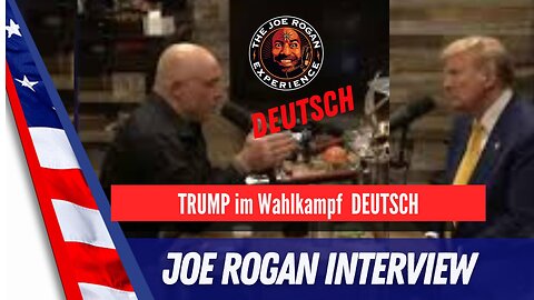 Trump Interview bei Joe Rogan DEUTSCH