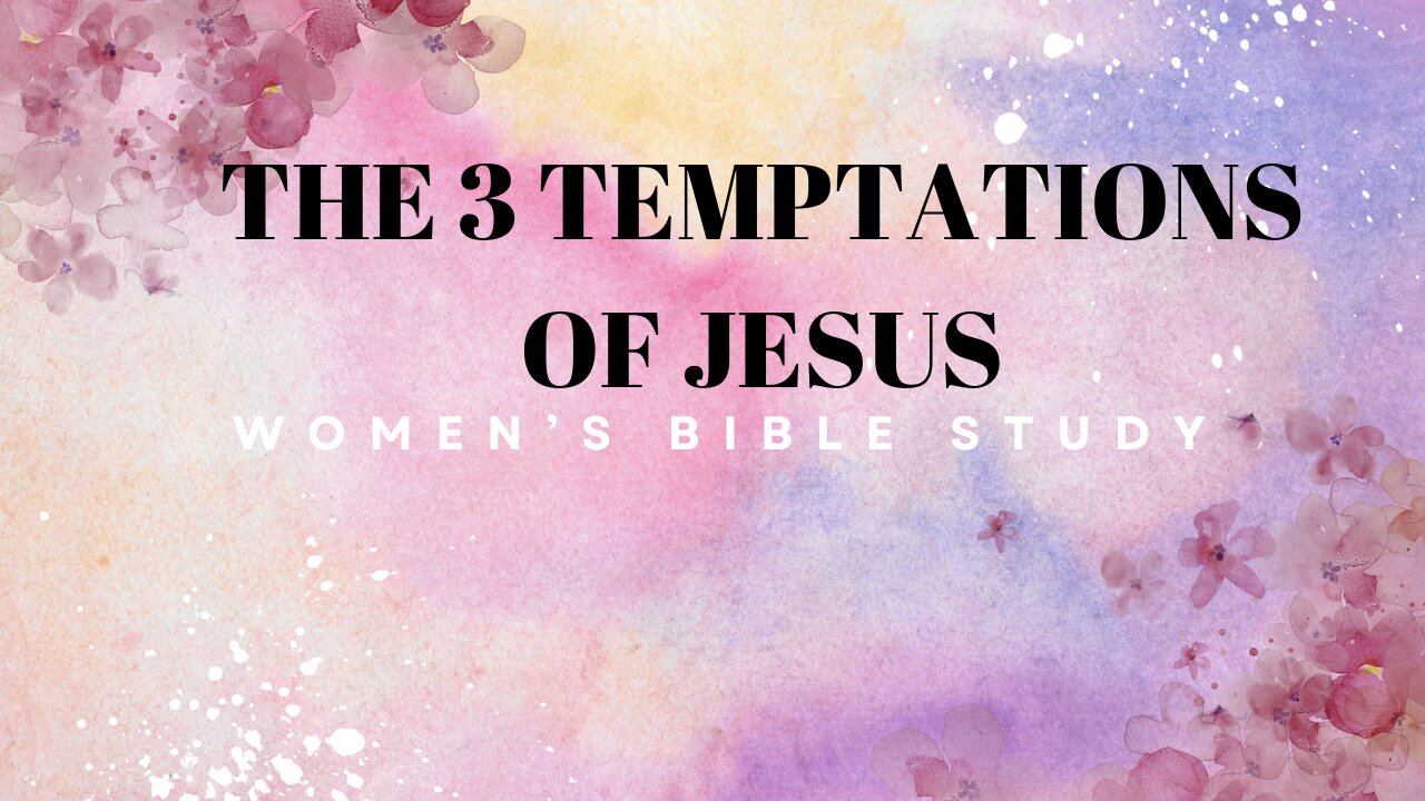 "Three Temptations of Jesus" Women's Bible Study