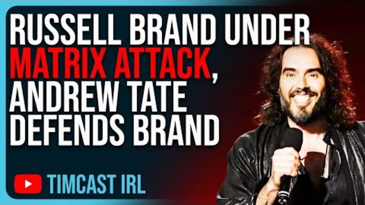 RUSSELL BRAND UNDER MATRIX ATTACK, ANDREW TATE DEFENDS BRAND AGAINST ALLEGATIONS