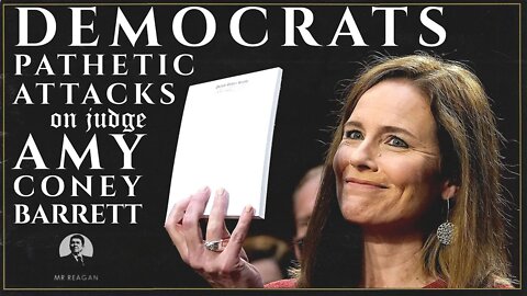 Democrats Pathetic Attacks on Amy Coney Barrett