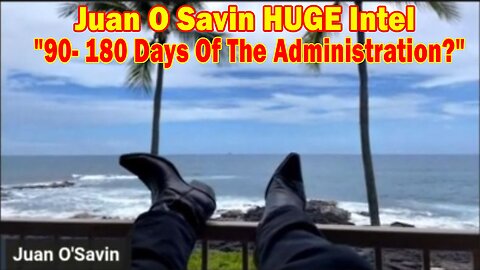 Juan O Savin HUGE Intel: "90- 180 Days Of The Administration?"