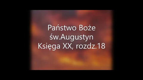 Państwo Boże -św.Augustyn Księga XX, rozdz.18