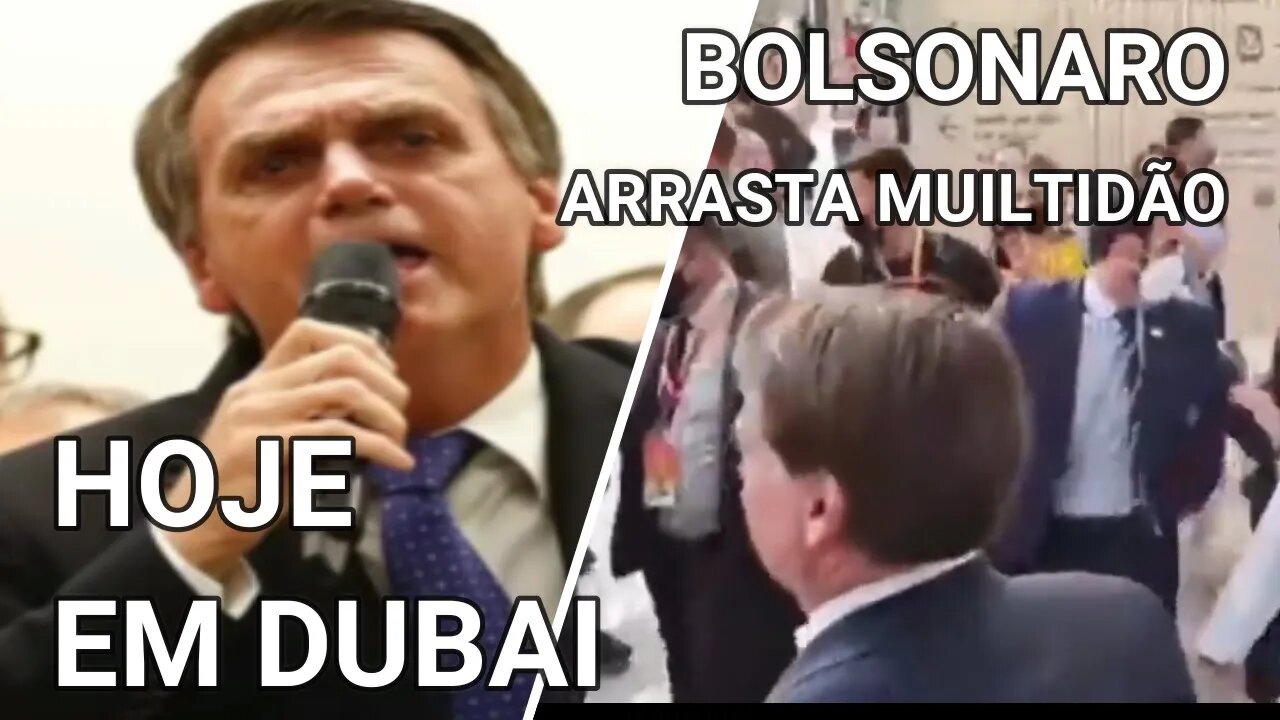 BOLSONARO MITO !, PASSOU PERRENGUE HOJE EM BUBAI.