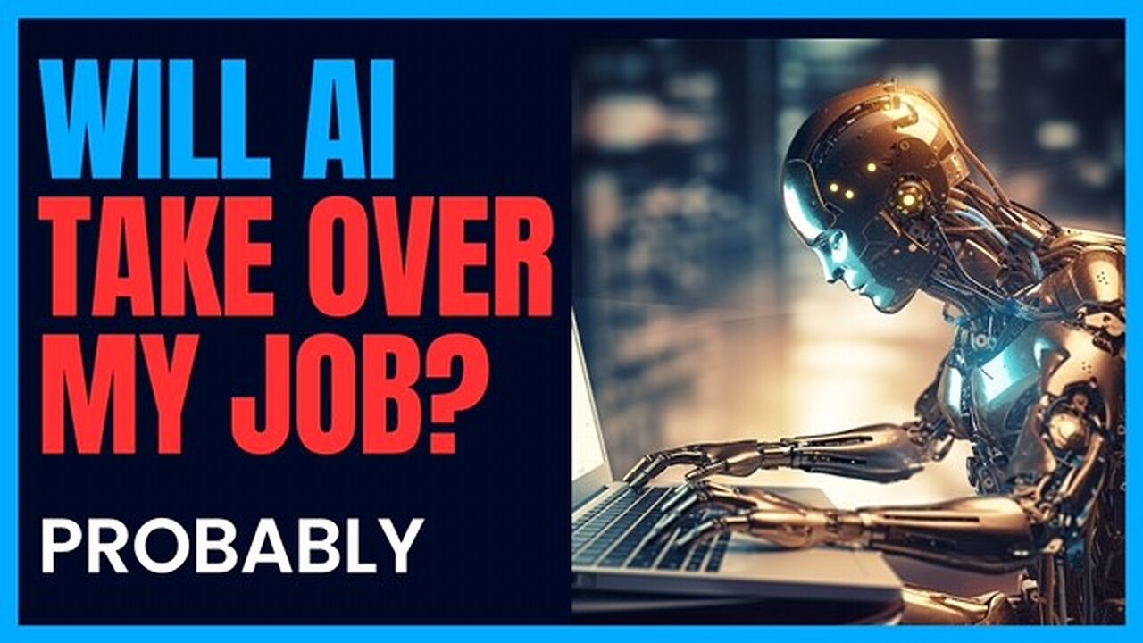 Will AI Take Your Job? Most Likely