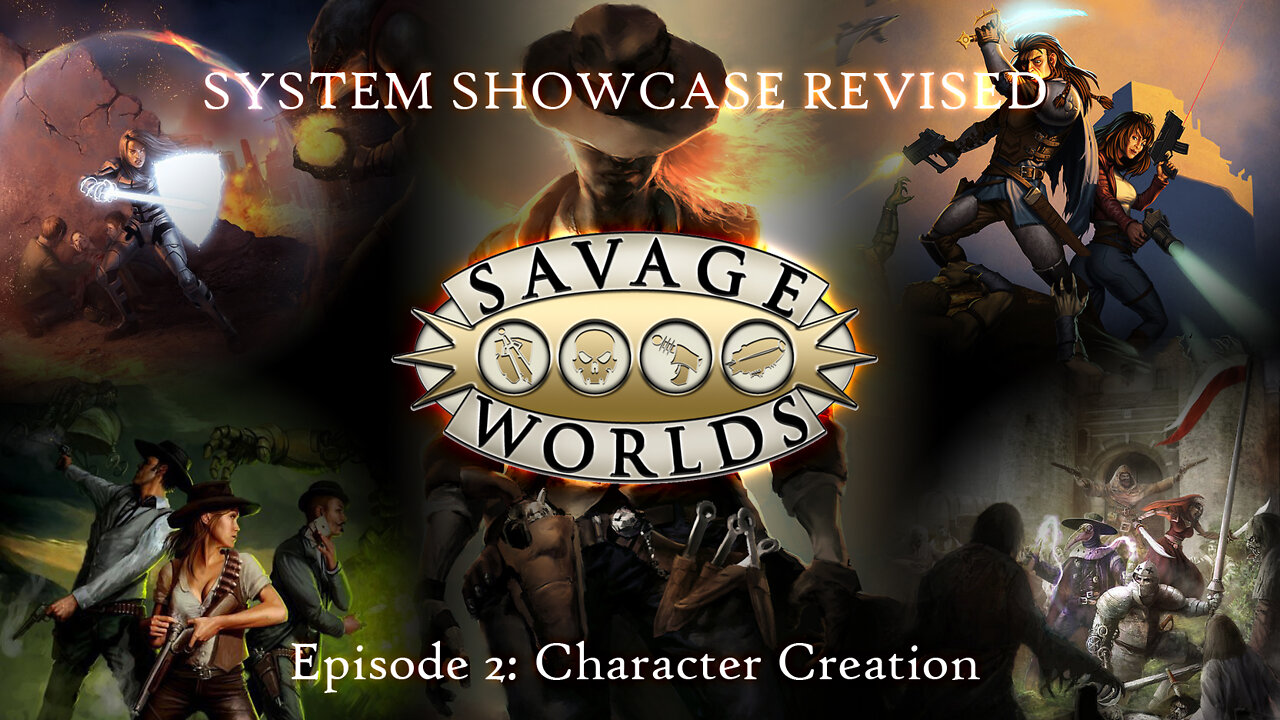 System Showcase: Savage Worlds Revisited #2 - Character Creation