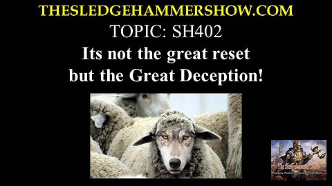 the SLEDGEHAMMER show SH402 the Great Deception