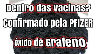 ❗ ALERTA: CONFIRMADO ÓXIDO DE GRAFENO NAS VACIN4S PFIZER