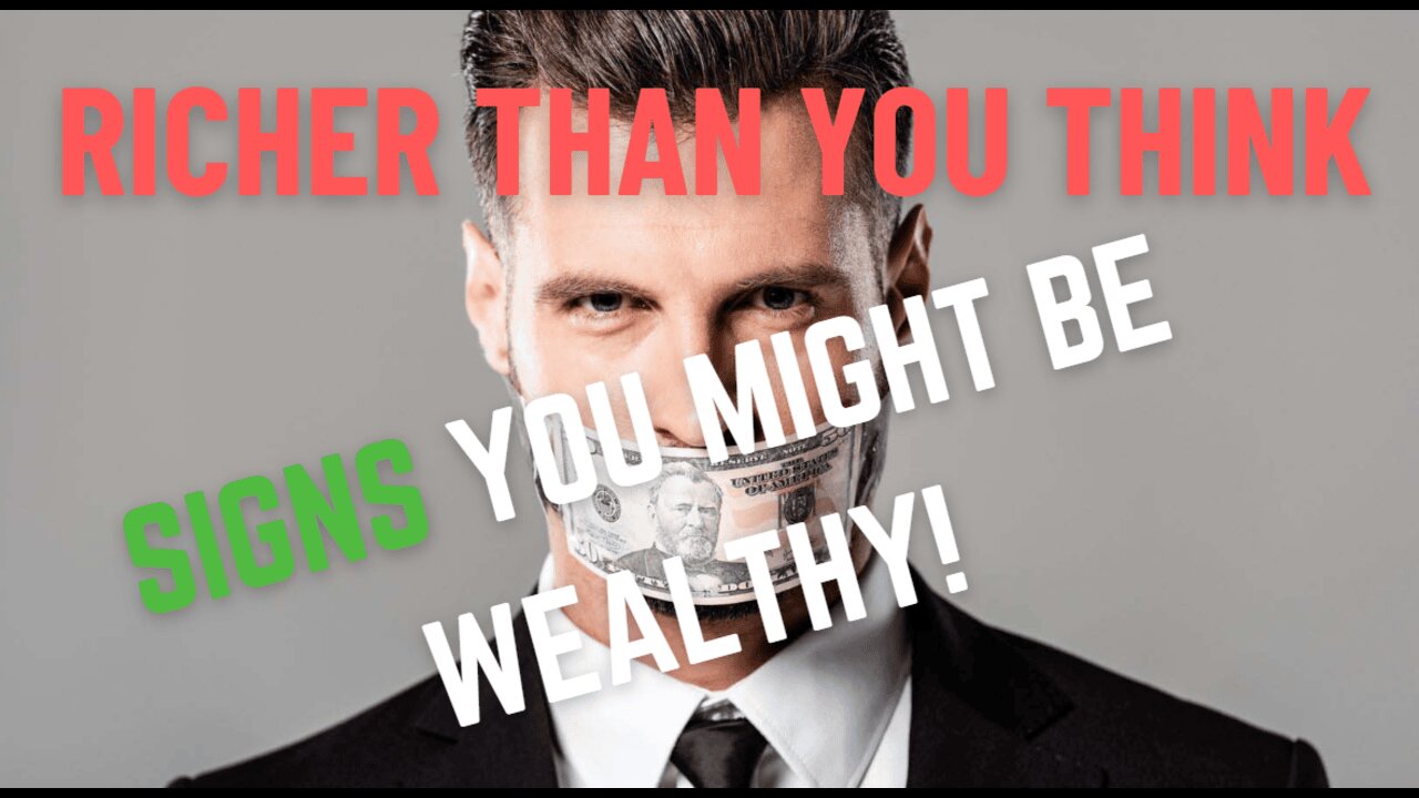 Are You Richer Than You Think 9 Subtle Signs You Might Be Wealthy!