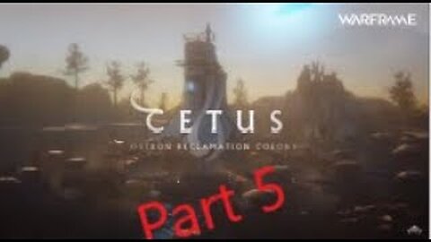 Cetus Part 5