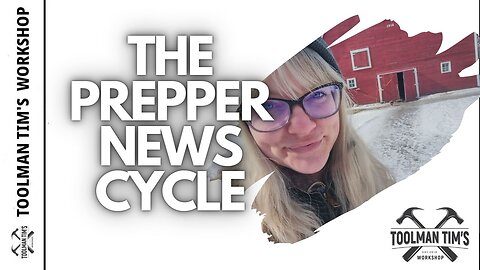 282. THE PREPPER NEWS CYCLE - AMY DINGMAN FARMISH KIND OF LIFE