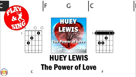 HUEY LEWIS The Power of Love FCN GUITAR CHORDS & LYRICS