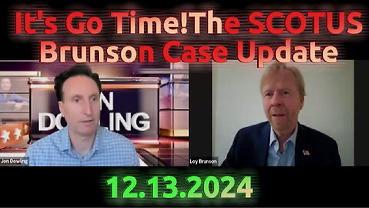 Loy Brunson Latest Update 12.13.24 - It's Go Time! The SCOTUS Brunson Case